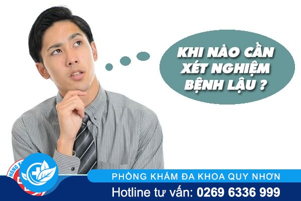 Thời điểm nên xét nghiệm bệnh lậu