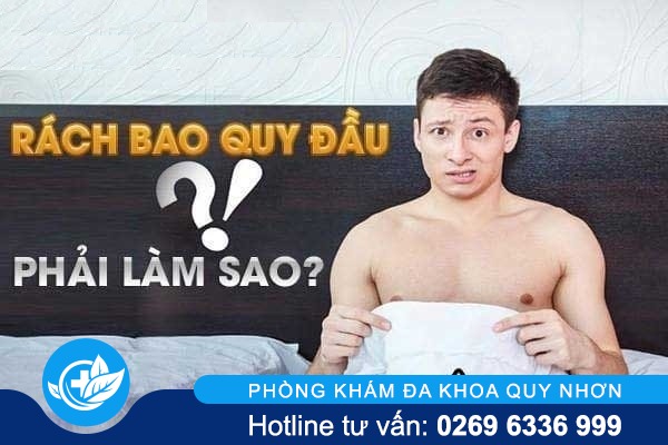 Khi bị rách bao quy đầu cần xử lý thế nào?