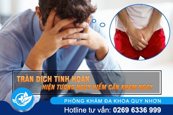Tràn dịch tinh hoàn – bệnh lý gây nhiều biến chứng xấu