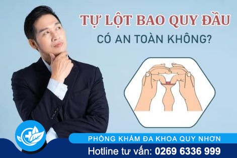 Tự lột bao quy đầu có an toàn không?