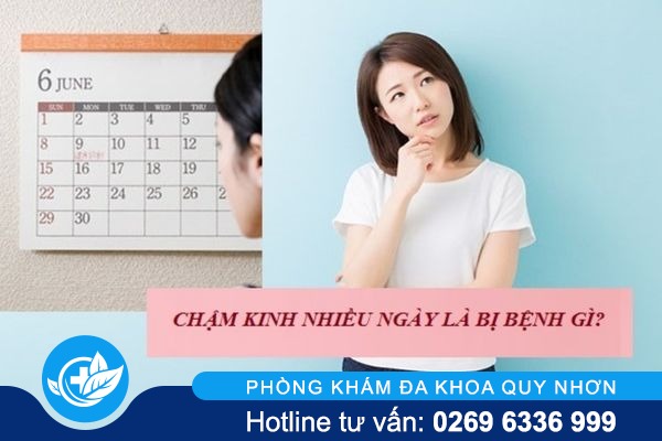 Chậm kinh nhiều ngày là bị gì?