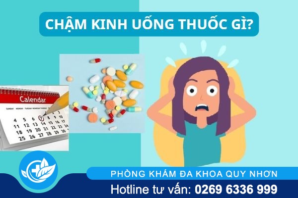 Chậm kinh uống thuốc gì để có lại?