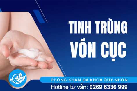Tinh trùng vón cục dễ gây vô sinh