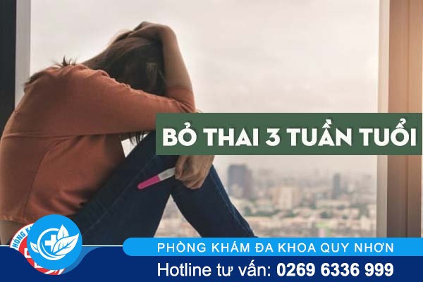 Bỏ thai 3 tuần tuổi được không?