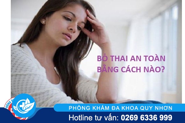 Cách bỏ thai an toàn hiện nay
