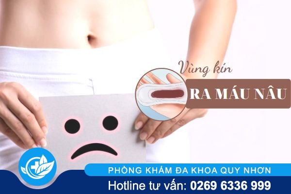Vùng kín ra máu nâu là bị gì và phải làm sao?