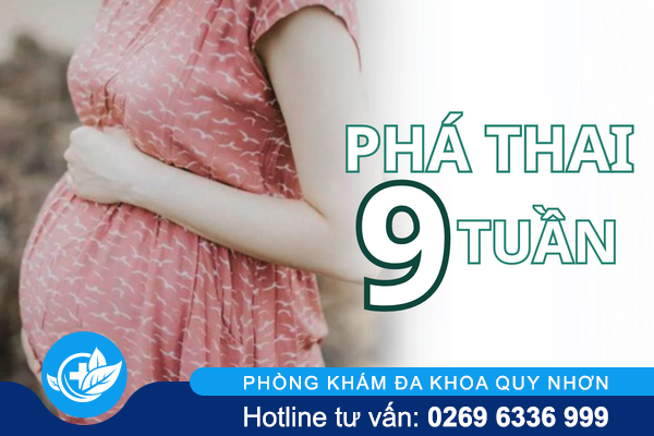 Liệu phá thai 9 tuần có nguy hiểm không?
