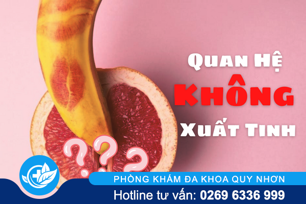 Tại sao quan hệ không xuất tinh và khắc phục thế nào?