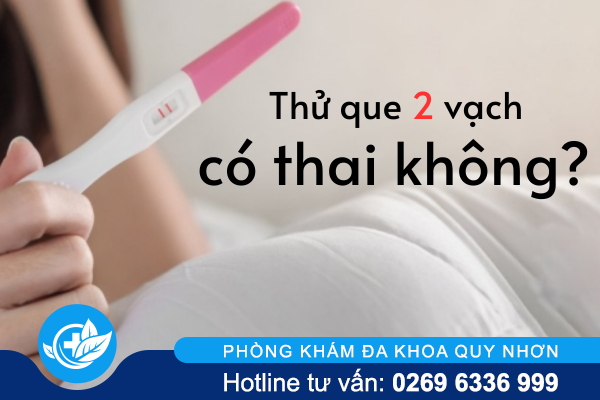 Thử que 2 vạch có thai không?
