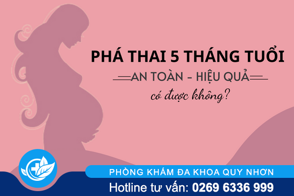 Tìm hiểu thông tin cần biết về phá thai 5 tháng