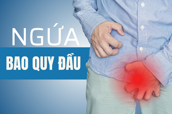Ngứa bao quy đầu có phải là dấu hiệu bệnh?