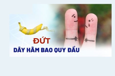 Dấu hiệu bị đứt dây hãm bao quy đầu và cách điều trị